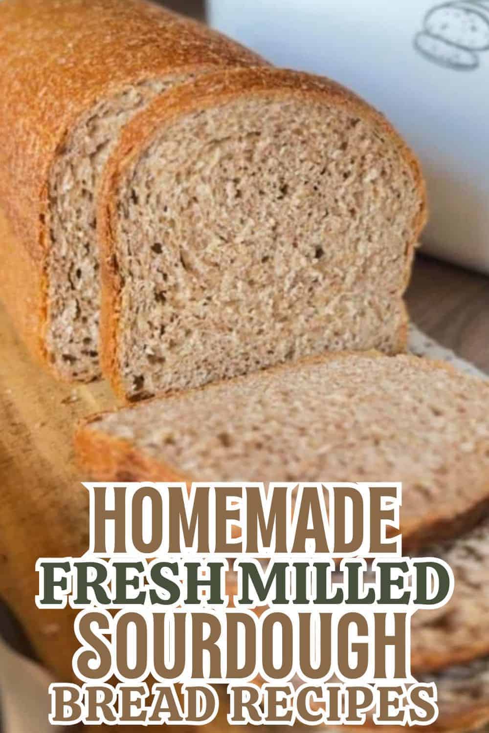Freshly baked homemade sourdough bread made with fresh milled flour.