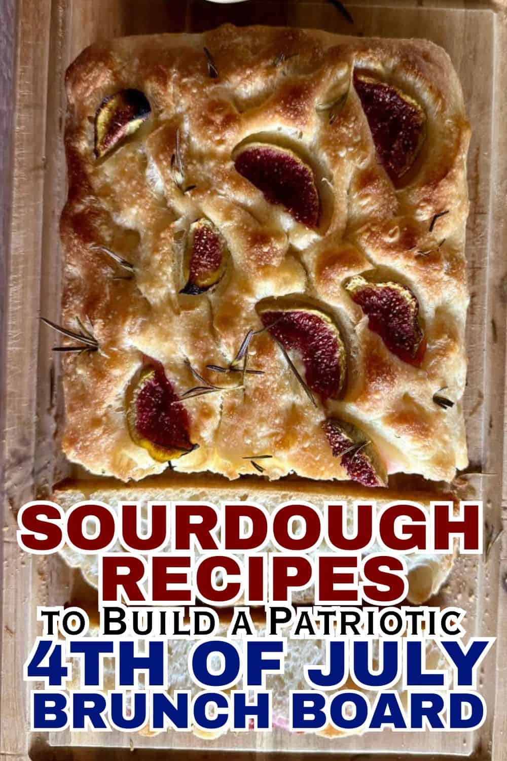 Fresh sourdough bread topped with figs and herbs, perfect for patriotic July 4th celebrations.