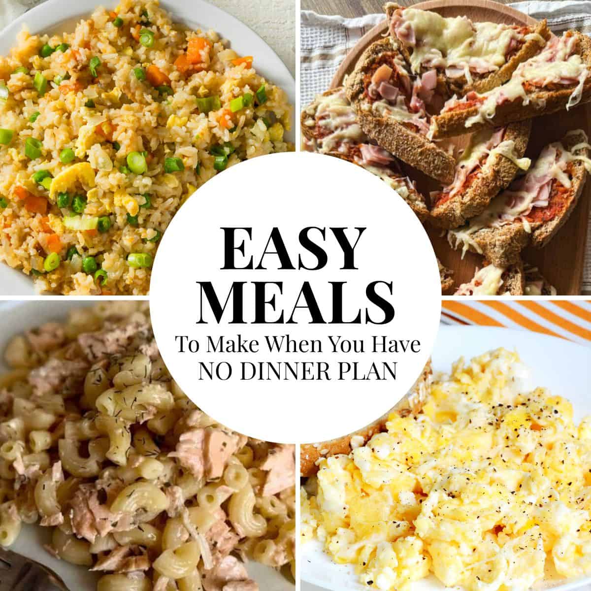 Easy Meals to Make When You Have No Dinner Plan - Stretch and Folds