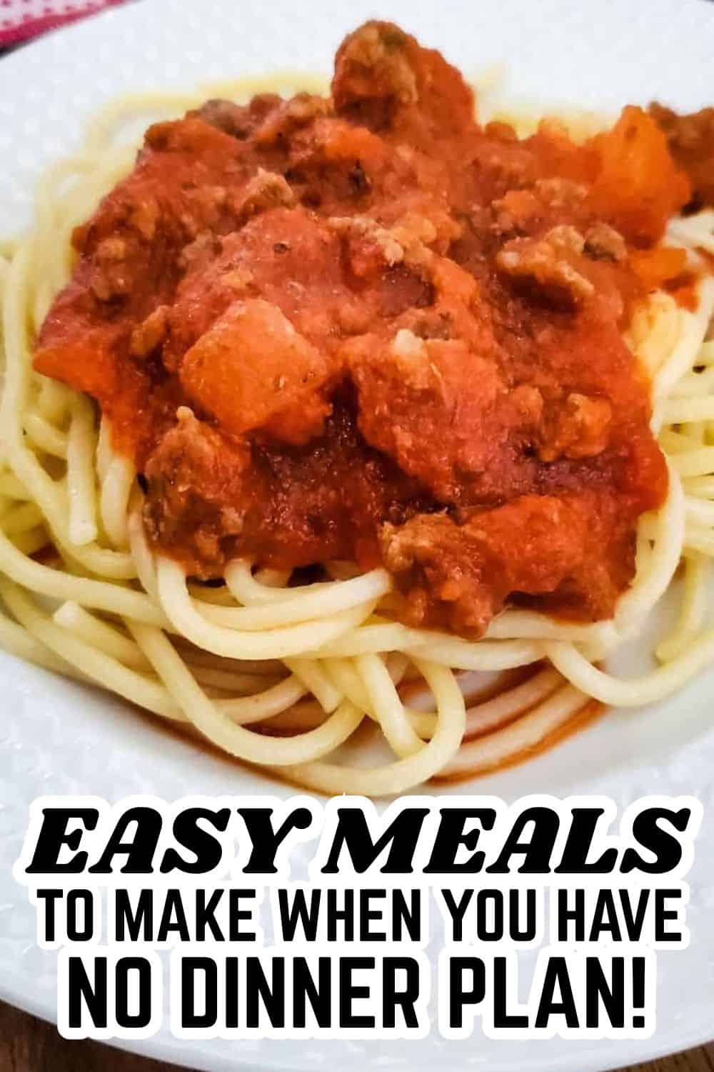 Easy Meals to Make When You Have No Dinner Plan.