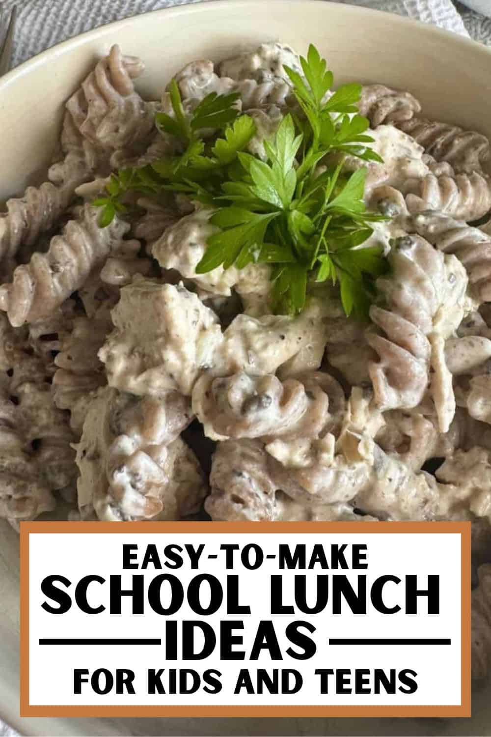 Stretch and Folds: Easy school lunch ideas with creamy pasta and fresh herbs for kids and teens.