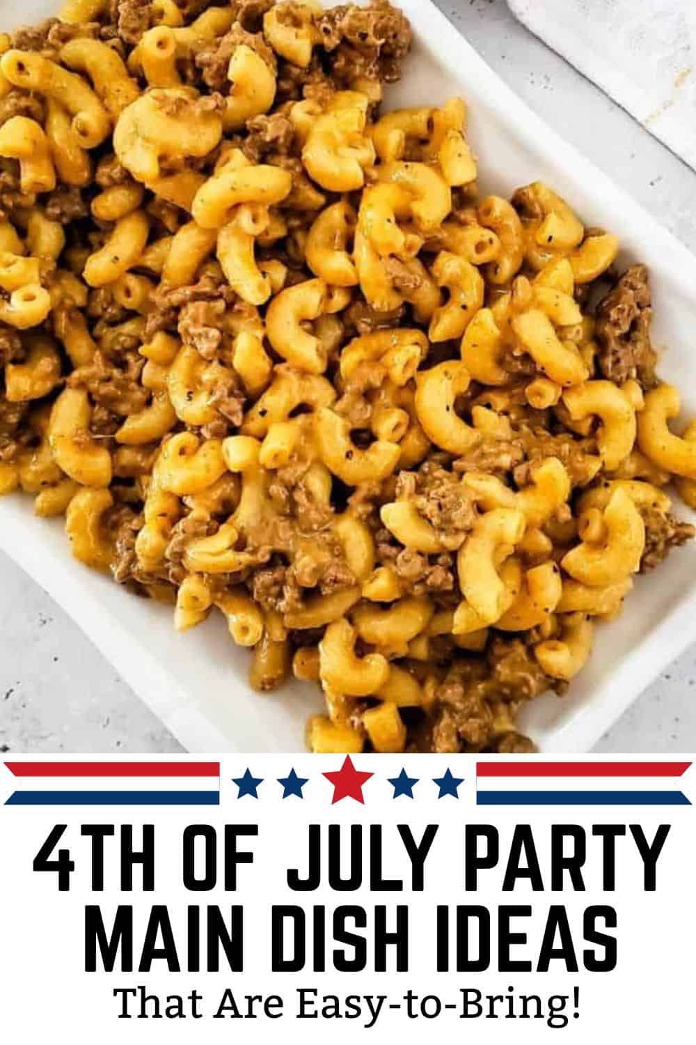 Delicious macaroni and ground beef casserole perfect for 4th of July celebrations.