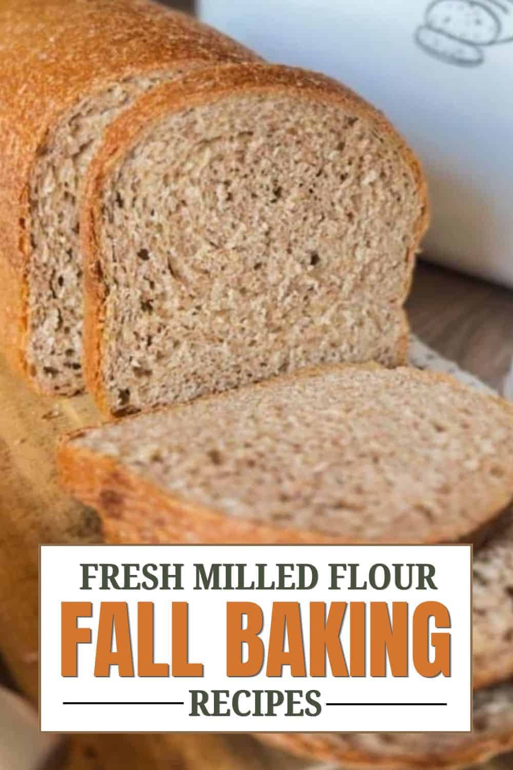 Close-up of sliced homemade bread made with fresh milled flour.