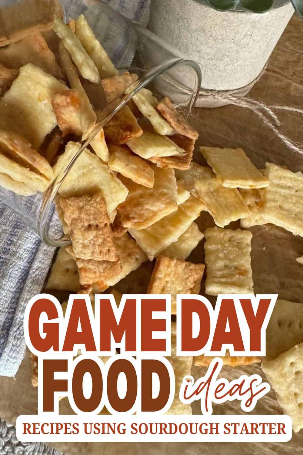 Delicious homemade sourdough crackers and snacks for game day.
